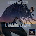 Andyboi Feat. Trecia - Ubambo Lwami (Afro House) [Downloa]