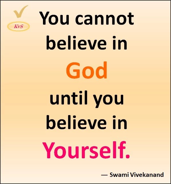 You Cannot Believe in God Until You Believe in Yourself - Swami Vivekanand Quotes on Self Life, Self Motivational Quotes For Students Success Positve