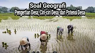 Jelaskan pengertian desa dan ciri-cirinya serta potensi dari desa! ~ sekolahmuonline.com
