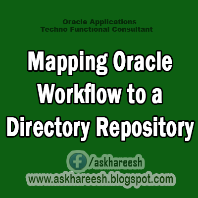 Mapping Oracle Workflow to a Directory Repository,AskHareesh Blog for OracleApps