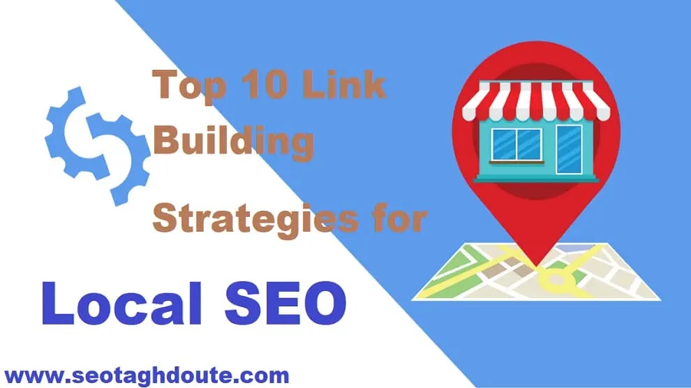 Top 10 Link Building Strategies for Local SEO