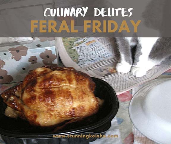 Feral Friday: Arm on the Cob & Other Culinary Delites