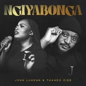 John Lundun & Thando Zide - Ngiyabonga (2023)