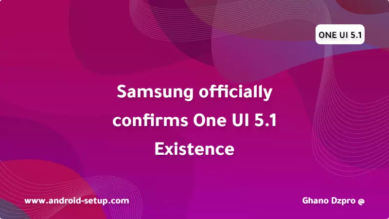 Samsung officially confirms One UI 5.1 Existence