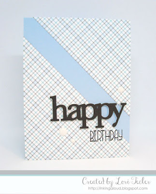 Happy Birthday card-designed by Lori Tecler/Inking Aloud-stamps and dies from WPlus9