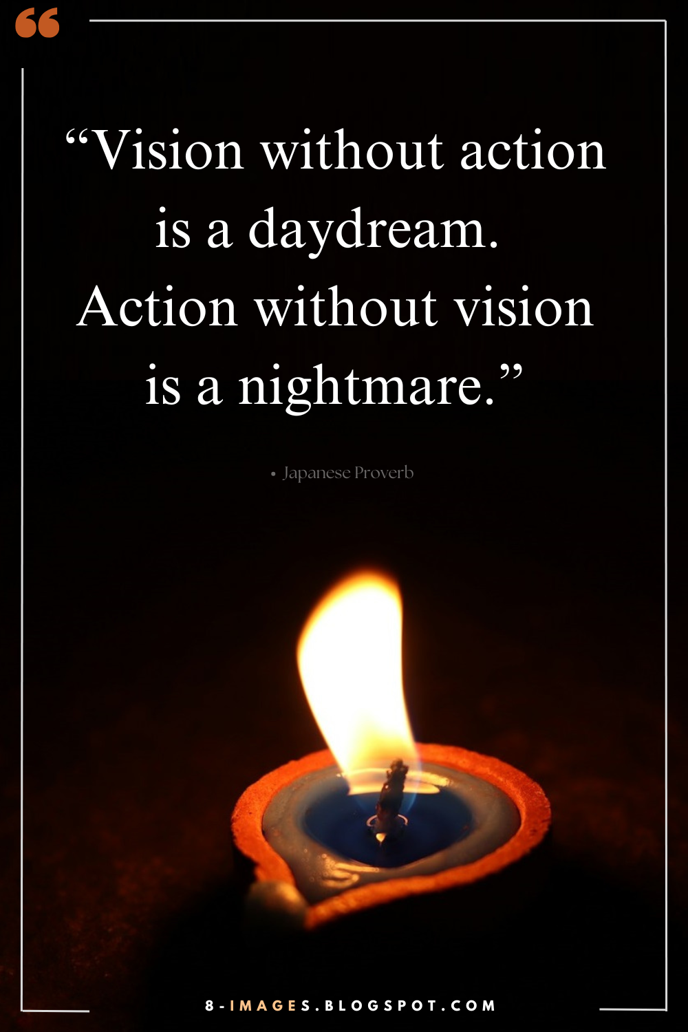 Vision without action is a daydream. Action without vision is a nightmare - Success Mindset