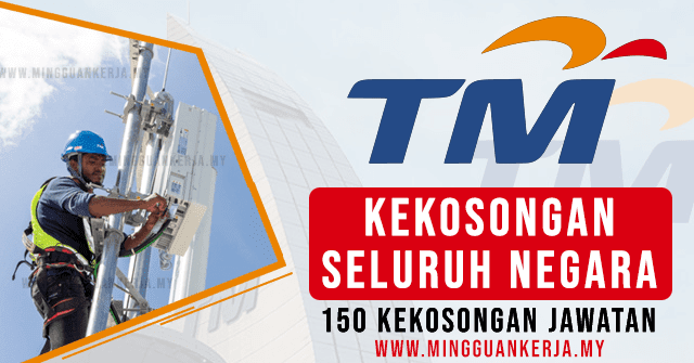 TM Buka 150 Jawatan Kosong Terkini April - Mei 2022 ~ Gaji RM2,000~ Kekosongan Seluruh Negara. Khas kepada anda yang sedang mencari pekerjaan dan berminat untuk menjawat jawatan kosong terkini yang tertera pada halaman Mingguan Kerja.