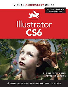 Illustrator Cs6: Visual Quickstart Guide (Visual Quickstart Guides)