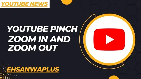 YouTube News Pinch to Zoom
