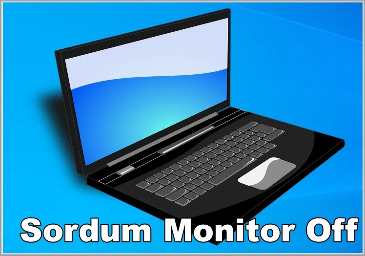 Sordum Monitor Off : Απενεργοποιήστε την οθόνη του φορητού σας υπολογιστή