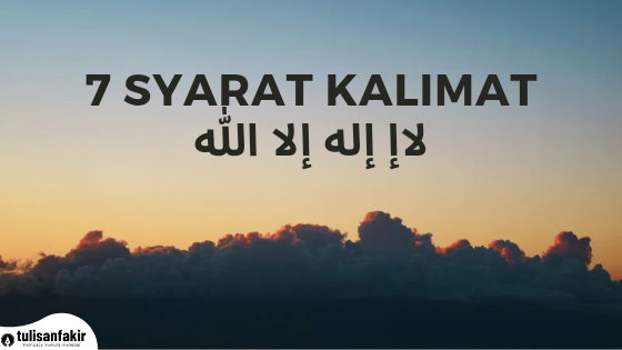 SYARAT KALIMAT "LAA ILAAHA ILLALLAH"