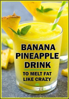 Banana pineapple drink to melt fat guarantied weight loss