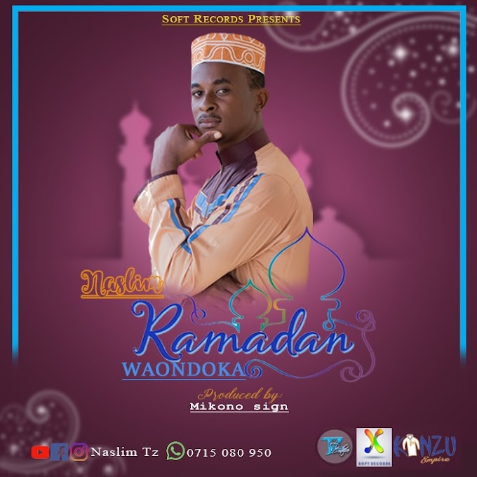 New AUDIO | NASLIM | Ramadhani Waondoka ( QASWIDA) Download/listen now 