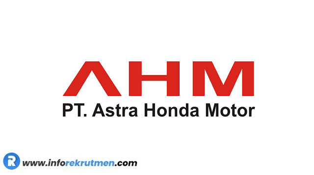 Rekrutmen  PT. Astra Honda Motor Tahun 2023
