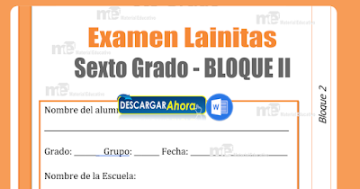 Exámenes Lainitas Sexto Grado primaria Bloque II