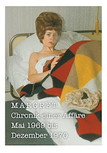Margret. Chronik einer Affäre. Mai 1969 bis Dezember 1970