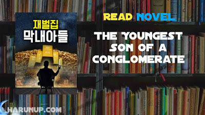 Read The Youngest Son of a Conglomerate Novel Full Episode