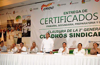 Entrega el Gobernador Roberto Borge certificados escolares y de competencia laboral a agremiados de la CROC