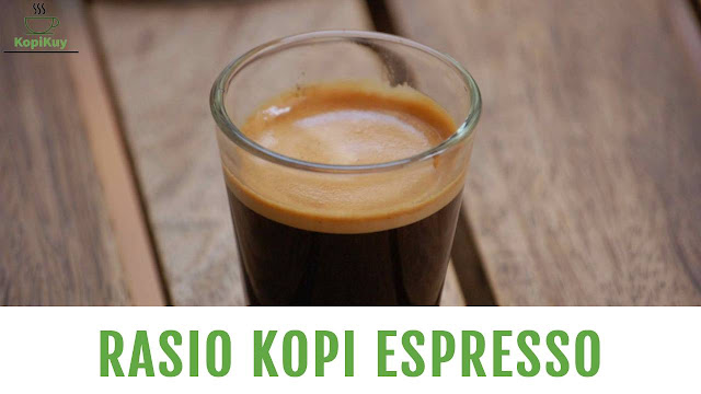 Rasio Kopi Espresso
