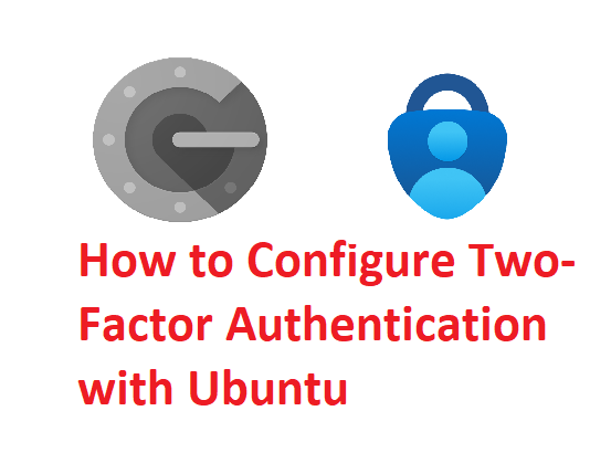 How to Configure Two-Factor Authentication with Ubuntu 