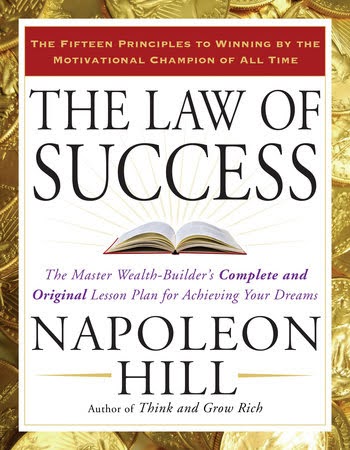 The Law of Success: The Master Wealth-Builder's Complete and Original Lesson Plan for Achieving Your Dreams - By Nepoleon Hill