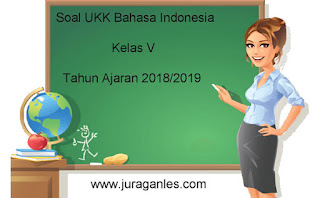 Berikut ini yaitu pola latihan Soal UKK  Soal UKK / UAS 2 Bahasa Indonesia Kelas 5 Terbaru Tahun 2018/2019
