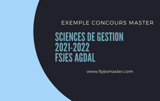 Exemple de Concours Master Sciences de Gestion 2021-2022 - Fsjes Agdal