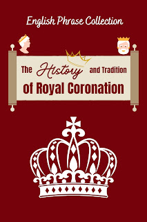 English Phrase Collection | The History and Tradition of Royal Coronations