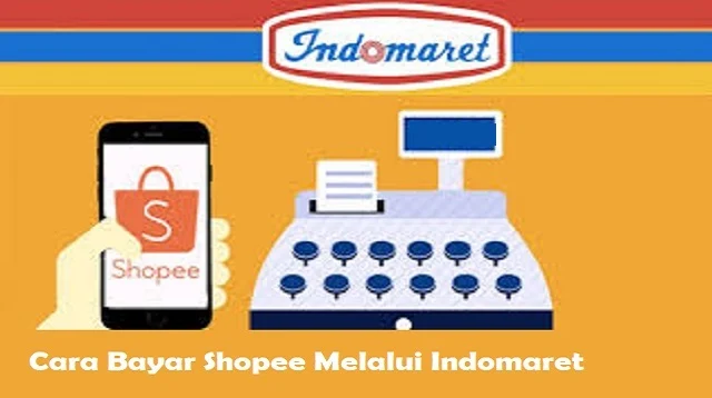 Cara Bayar Shopee Melalui Indomaret