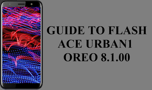 Ace Urban 1 Oreo 8.1.0 How To Flash Using Mtk Flashtool