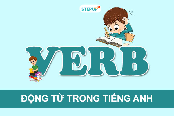 Định nghĩa về động từ trong tiếng anh, vị trí, phân loại