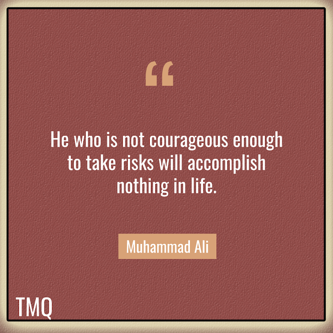 He who is not courageous enough By Muhammad Ali (Inspirational Words )