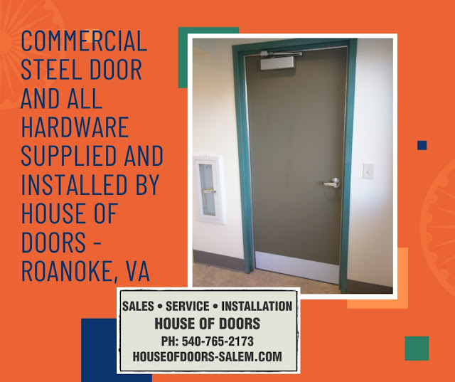 Commercial steel door and all hardware supplied and installed by House of doors - Roanoke, VA