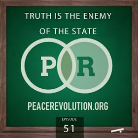 Peace Revolution: Episode051 - Truth is the Enemy of the State / The Irony of Secrecy