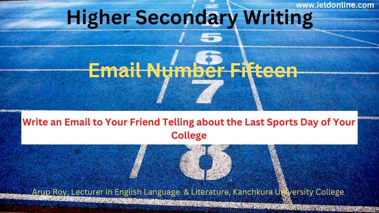 An Email to Your Friend Telling about the Last Sports Day of Your College