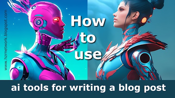 How to use ai tools for writing a blog post