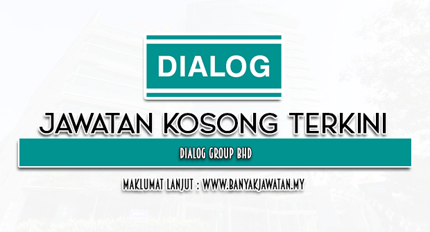 Jawatan Kosong di Dialog Group Bhd