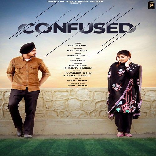 Confused Lyrics - Deep Bajwa