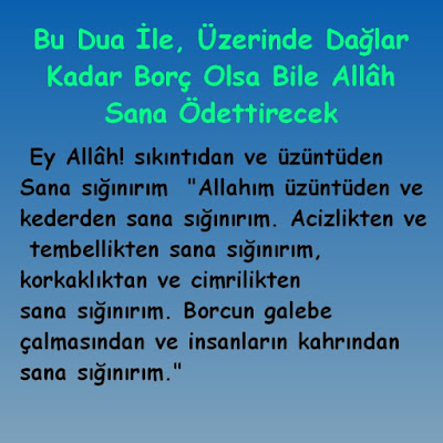 Bu Dua İle, Üzerinde Dağlar Kadar Borç Olsa Bile Allah Sana Ödettirecek 