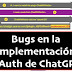 Bugs En La Implementación OAuth De ChatGPT