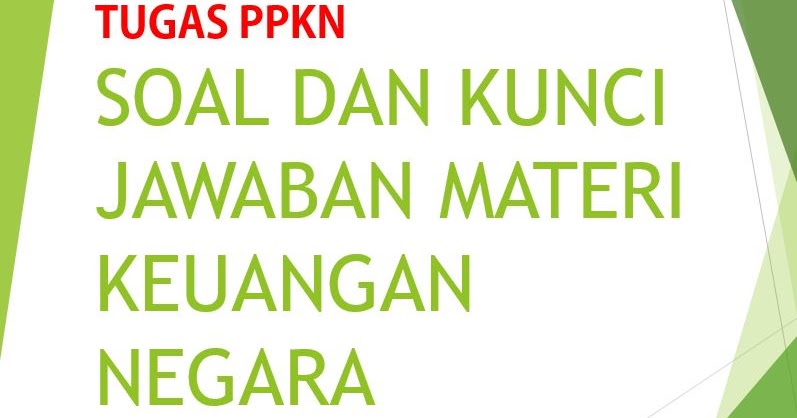 TUGAS PPKN SOAL DAN KUNCI JAWABAN MATERI KEUANGAN NEGARA 