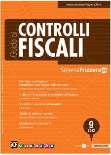 Guida ai Controlli Fiscali - Settembre 2012 | TRUE PDF | Mensile | Professionisti | Normativa | Tributi
Guida ai Controlli Fiscali è la rivista mensile di aggiornamento professionale dedicata ai temi dell'accertamento tributario e della difesa del contribuente, destinata ai professionisti del settore.
Guida ai Controlli Fiscali si caratterizza per il taglio pratico-operativo tipico del metodo Frizzera: fornisce infatti un'ampia e autorevole rassegna di questioni e casi concreti di accertamento fornendone la soluzione. 
Il periodico è arricchito da preziosi contributi di autorevoli esponenti del mondo delle istituzioni (Ministero dell'Economia e delle Finanze e Guardia di Finanza) che rappresentano testimonianze di centrale importanza nell'analisi e nell'individuazione di soluzioni immediate e concrete.