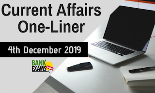 Current Affairs One-Liner: 4th December 2019