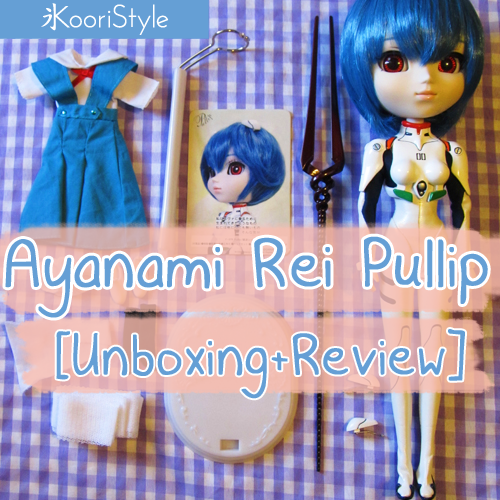 Koori Style  KooriStyle Ayanami Rei Evangelion Pullip Unboxing Review