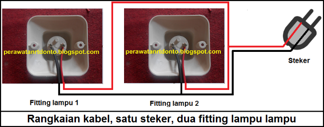 Rangkaian Kabel Satu Steker dua Fitting Lampu 