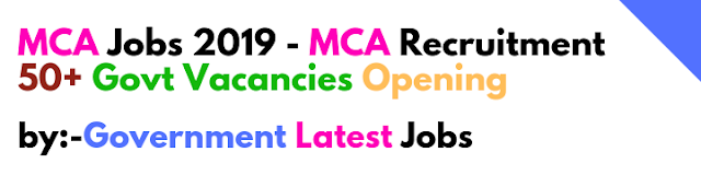 MCA-Jobs-2019-MCA-Recruitment-50+Govt-Vacancies-Opening