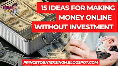 15 Ideas for Making Money Online  Without Investment