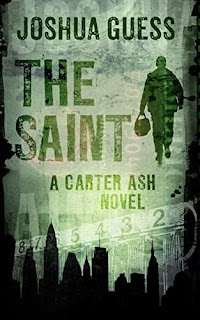 The Saint (Carter Ash Book 1) by Joshua Guess