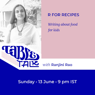 The flyer has a portrait of Ranjini Rao over the logotype Table Talk, which flows into their name. The text. Headline: "R FOR RECEIPES" Subhead: "Writing about food for kids" Then, below, "Sunday, 13 June, 9 p.m. IST"