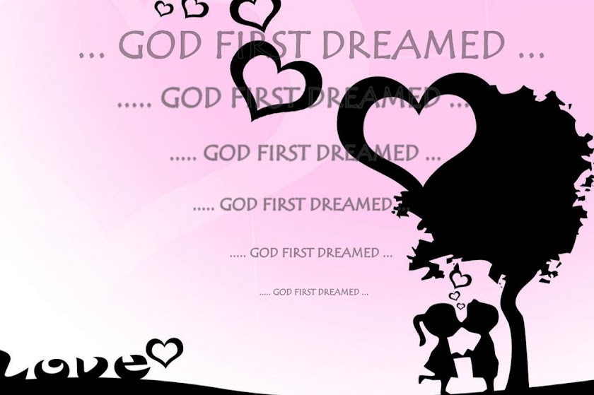 GOD FIRST DREAMED